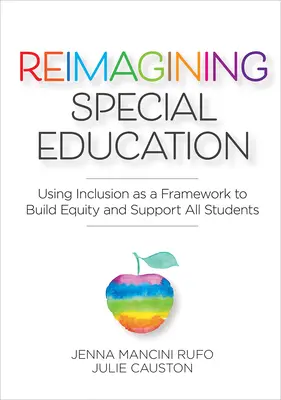 Réimaginer l'éducation spéciale : Utiliser l'inclusion comme cadre pour construire l'équité et soutenir tous les élèves - Reimagining Special Education: Using Inclusion as a Framework to Build Equity and Support All Students