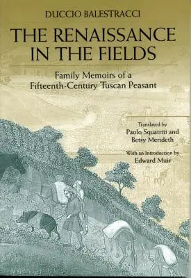 La Renaissance dans les champs : Mémoires familiaux d'un paysan toscan du quinzième siècle - The Renaissance in the Fields: Family Memoirs of a Fifteenth-Century Tuscan Peasant