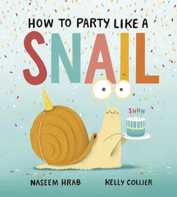 Comment faire la fête comme un escargot - How to Party Like a Snail