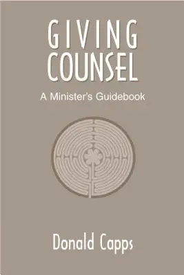 Donner des conseils : Un guide pour les ministres - Giving Counsel: A Minister's Guidebook