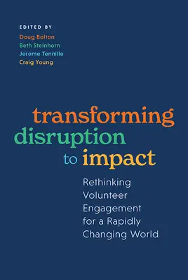 Transformer la perturbation en impact : Repenser l'engagement des bénévoles dans un monde en mutation rapide - Transforming Disruption to Impact: Rethinking Volunteer Engagement for a Rapidly Changing World