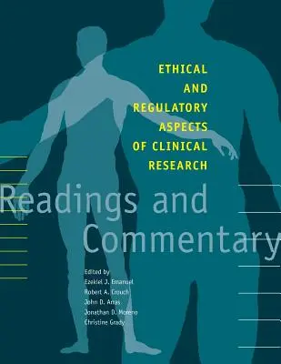 Aspects éthiques et réglementaires de la recherche clinique : Lectures et commentaires - Ethical and Regulatory Aspects of Clinical Research: Readings and Commentary