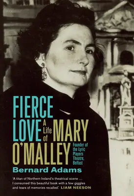 Un amour féroce : La vie de Mary O'Malley - Fierce Love: The Life of Mary O'Malley