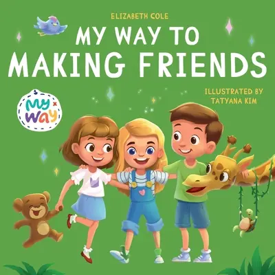 Ma façon de me faire des amis : Livre pour enfants sur l'amitié, l'inclusion et les aptitudes sociales (Kids Feelings) - My Way to Making Friends: Children's Book about Friendship, Inclusion and Social Skills (Kids Feelings)