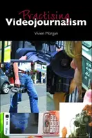 Pratiquer le vidéojournalisme - Practising Videojournalism