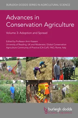 Advances in Conservation Agriculture Volume 3 : Adoption and Spread (Progrès dans l'agriculture de conservation Volume 3 : Adoption et diffusion) - Advances in Conservation Agriculture Volume 3: Adoption and Spread