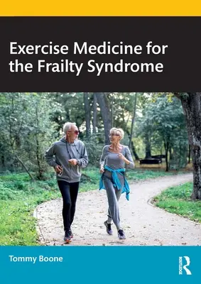 Médecine de l'exercice pour le syndrome de fragilité - Exercise Medicine for the Frailty Syndrome