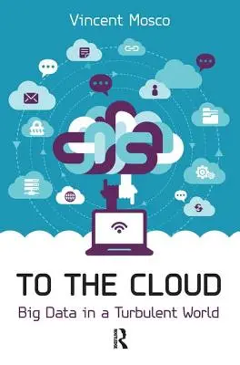 Vers le nuage : Le Big Data dans un monde turbulent - To the Cloud: Big Data in a Turbulent World