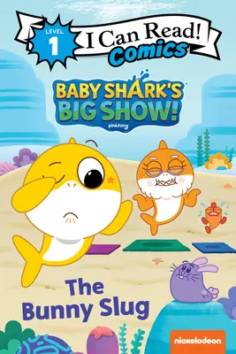 Le grand spectacle de Bébé Requin .. : La limace du lapin - Baby Shark's Big Show!: The Bunny Slug