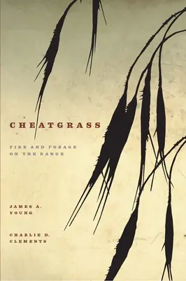 Cheatgrass : Feu et fourrage dans les champs - Cheatgrass: Fire and Forage on the Range