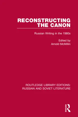 Reconstruire le canon : L'écriture russe dans les années 1980 - Reconstructing the Canon: Russian Writing in the 1980s