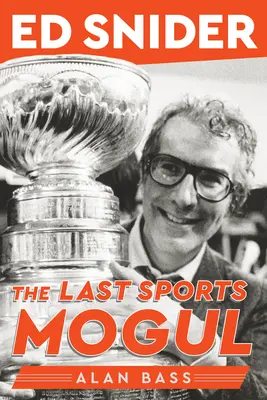 Ed Snider : Le dernier magnat du sport - Ed Snider: The Last Sports Mogul