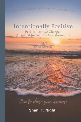 Intentionnellement positif : La voie du changement positif : Un journal guidé pour la transformation - Intentionally Positive: Path to Positive Change: A Guided Journal for Transformation
