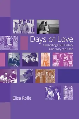 Jours d'amour : Célébrer l'histoire des LGBT, une histoire à la fois - Days of Love: Celebrating LGBT History One Story at a Time