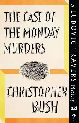 L'affaire des meurtres du lundi : L'affaire des meurtres du lundi : un mystère de Ludovic Travers - The Case of the Monday Murders: A Ludovic Travers Mystery