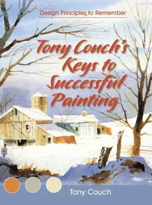 Les clés de la réussite en peinture de Tony Couch - Tony Couch's Keys to Successful Painting