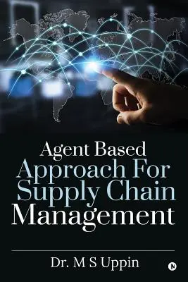 Approche basée sur les agents pour la gestion de la chaîne d'approvisionnement - Agent Based Approach For Supply Chain Management