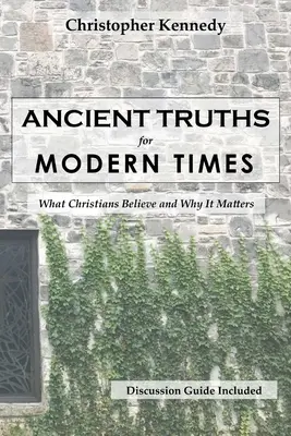 Vérités anciennes pour les temps modernes - Ancient Truths for Modern Times