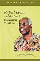 Raisonnements caribéens : Rupert Lewis et la tradition intellectuelle noire - Caribbean Reasonings: Rupert Lewis and the Black Intellectual Tradition