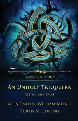 Un triquetra impie : contes de fées celtiques - An Unholy Triquetra: Celtic Fairy Tales