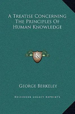 Traité concernant les principes de la connaissance humaine - A Treatise Concerning The Principles Of Human Knowledge