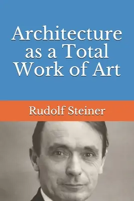 L'architecture en tant qu'œuvre d'art totale - Architecture as a Total Work of Art