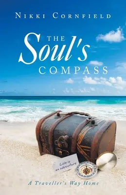 La boussole de l'âme : Le chemin du retour d'un voyageur - The Soul's Compass: A Traveller's Way Home
