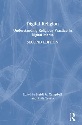 La religion numérique : Comprendre la pratique religieuse dans les médias numériques - Digital Religion: Understanding Religious Practice in Digital Media