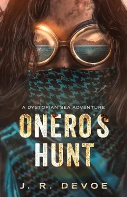 La chasse d'Onero : Une aventure maritime dystopique - Onero's Hunt: A Dystopian Sea Adventure