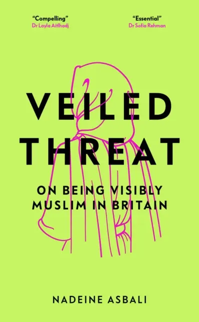 Veiled Threat - Sur le fait d'être visiblement musulman en Grande-Bretagne - Veiled Threat - On being visibly Muslim in Britain