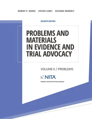 Problèmes et documents relatifs aux preuves et à la plaidoirie : Volume II / Problèmes - Problems and Materials in Evidence and Trial Advocacy: Volume II / Problems