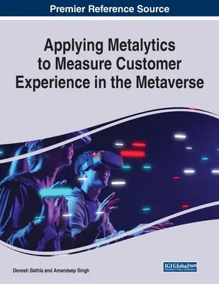 Appliquer la métalytique pour mesurer l'expérience des clients dans le métavers - Applying Metalytics to Measure Customer Experience in the Metaverse