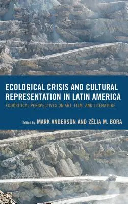 Crise écologique et représentation culturelle en Amérique latine : Perspectives écocritiques sur l'art, le cinéma et la littérature - Ecological Crisis and Cultural Representation in Latin America: Ecocritical Perspectives on Art, Film, and Literature