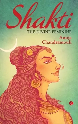 Shakti : Le divin féminin - Shakti: The Divine Feminine