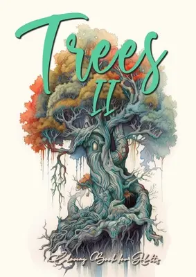 Livre de coloriage d'arbres pour adultes Vol. 2 : Livre de coloriage d'arbres en niveaux de gris Livre de coloriage d'arbres pour adultes 2 livre de coloriage d'arbres fantastiques treehouses tree of li - Trees Coloring Book for Adults Vol. 2: Trees Coloring Book Grayscale Tree Coloring Book for Adults 2 fantasy coloring book trees treehouses tree of li
