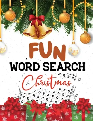 Recherche de mots amusants pour Noël : Des mots cachés intelligents et drôles pour les adultes, les adolescents, le livre d'énigmes de Scrooge, le livre d'activités pour l'exercice de votre cerveau. - Fun Word Search Christmas: Cleverly Funny Hidden Word Searches for Adults, Teens, Scrooge Puzzle Book, Your Brain Exercise Activity Book