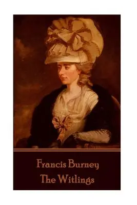 Frances Burney - Les sorcières - Frances Burney - The Witlings