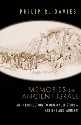 Mémoires de l'ancien Israël : Une introduction à l'histoire biblique ancienne et moderne - Memories of Ancient Israel: An Introduction to Biblical History--Ancient and Modern