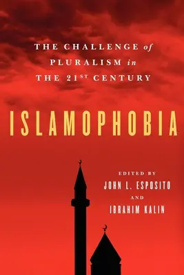 Islamophobie : le défi du pluralisme au XXIe siècle - Islamophobia: The Challenge of Pluralism in the 21st Century