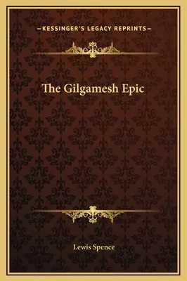 L'épopée de Gilgamesh - The Gilgamesh Epic