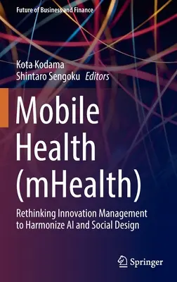 Santé mobile (Mhealth) : Repenser la gestion de l'innovation pour harmoniser l'IA et le design social - Mobile Health (Mhealth): Rethinking Innovation Management to Harmonize AI and Social Design