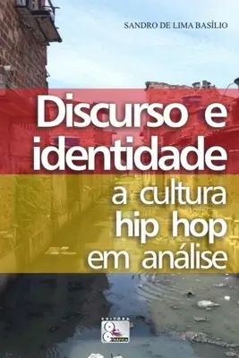Discurso e Identidade: : a cultura hip hop em anlise