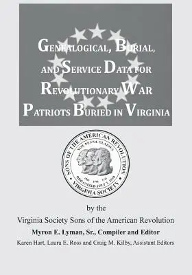 Données généalogiques, d'inhumation et de service pour les patriotes de la guerre d'Indépendance enterrés en Virginie - Genealogical, Burial, and Service Data for Revolutionary War Patriots Buried in Virginia
