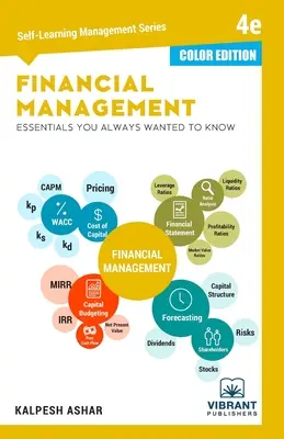 L'essentiel de la gestion financière que vous avez toujours voulu connaître : 4e édition (Self-Learning Management Series) (ÉDITION EN COULEUR) - Financial Management Essentials You Always Wanted To Know: 4th Edition (Self-Learning Management Series) (COLOR EDITION)