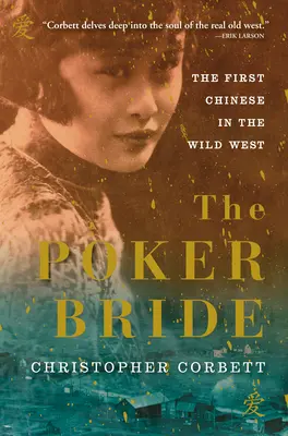 La fiancée du poker : La première Chinoise dans l'Ouest sauvage - The Poker Bride: The First Chinese in the Wild West