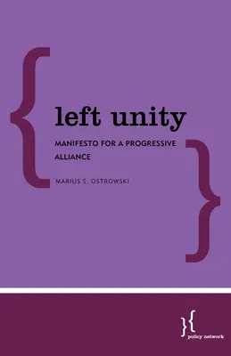 Unité de gauche : Manifeste pour une alliance progressiste - Left Unity: Manifesto for a Progressive Alliance