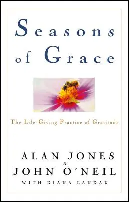 Les saisons de la grâce : La pratique de la gratitude, source de vie - Seasons of Grace: The Life-Giving Practice of Gratitude