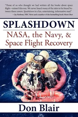 Splashdown : La Nasa, la marine et la récupération des vols spatiaux - Splashdown: Nasa, the Navy, & Space Flight Recovery