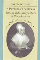 Une utilité passionnée : La vie et les travaux littéraires de Hannah Adams - A Passionate Usefulness: The Life and Literary Labors of Hannah Adams