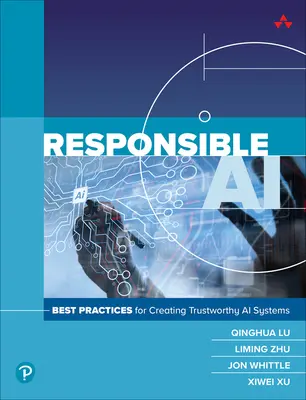 IA responsable : Meilleures pratiques pour créer des systèmes d'IA dignes de confiance - Responsible AI: Best Practices for Creating Trustworthy AI Systems